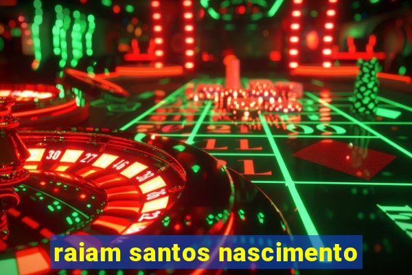 raiam santos nascimento